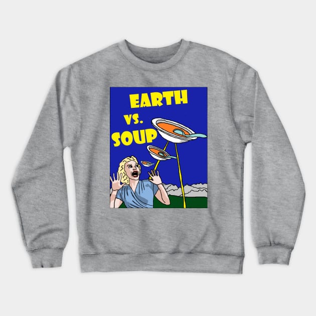 Earth Vs. Soup Crewneck Sweatshirt by DeliciousAmbiguity